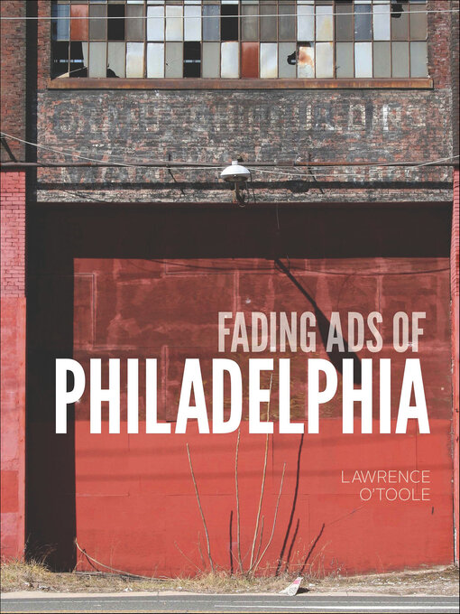 Title details for Fading Ads of Philadelphia by Lawrence O'Toole - Available